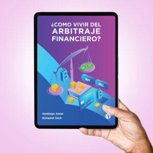 ¿Cómo Vivir del Arbitraje Financiero?